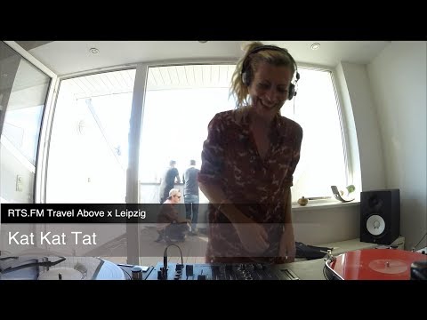 Kat Kat Tat RTS.FM Travel Above x Leipzig 04.06.2017
